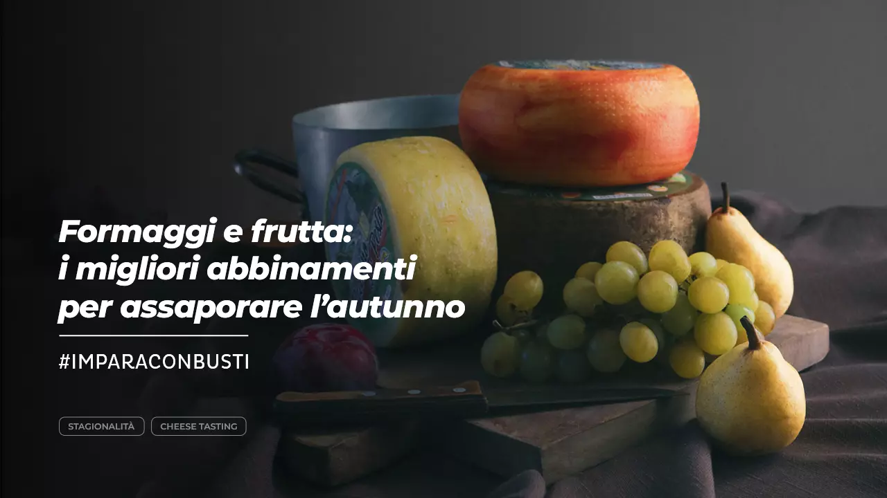 Come abbinare formaggi e frutta